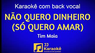 Não quero dinheiro (Só quero amar) - Karaoke - Tim Maia - Arranjo exclusivo