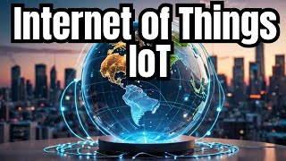 Internet of Things IoT Connecting the World Through Smart Technology
