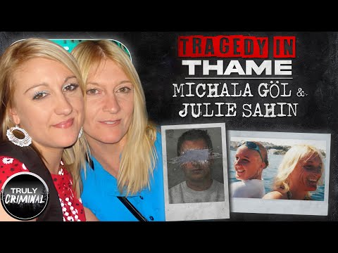 Tragödie in Thame: Die Morde an Michala Göl und Julie Sahin