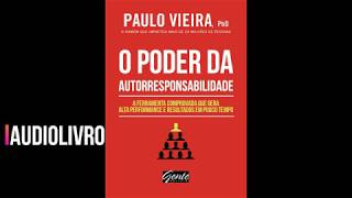 Audiolivro - O Poder da Autorresponsabilidade - Paulo Vieira