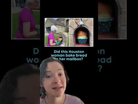 Technically, a Houston woman didn't 'bake' bread in her mailbox
