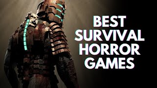 10 BEST Survival Horror Games of All Time