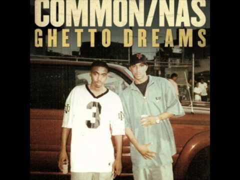 Common - Ghetto Dreams (featuring Nas)