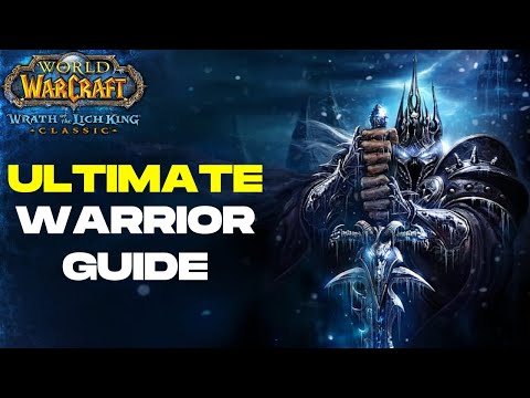 ULTIMATE WOTLK Classic Fury Warrior Guide