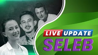 Live Update Seleb: Dahlia Bongkar Dugaan Fandy Selingkuh | Penyebar Gosip Christian Minta Maaf