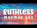 MarMar Oso - Ruthless (Lyrics) 