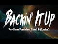 Pardison Fontaine, Cardi B - Backin' It Up (Lyrics)