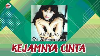 Download lagu Ita Purnamasari - Kejamnya Cinta mp3