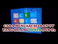 Cara Mencari Siaran Chanel TV Yang Hilang Di STB DVB T2 Tanaka