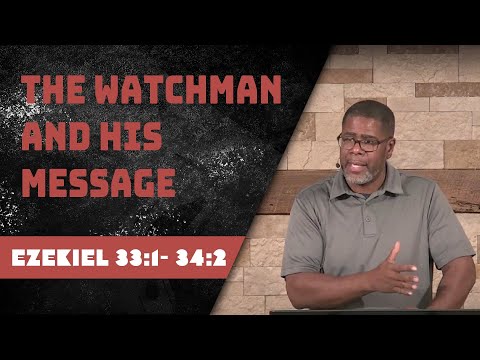 The Watchman and His Message // Ezekiel 33 // Wednesday Service