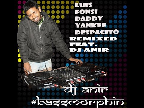 Despacitoremixed feat  dj anir feat  Luis Fonsi Daddy Yankee