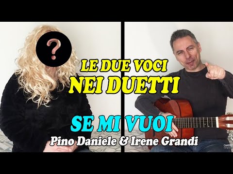 IMPARIAMO A DISTINGUERE LE DUE VOCI NEI DUETTI – SE MI VUOI (Pino Daniele & Irene Grandi)