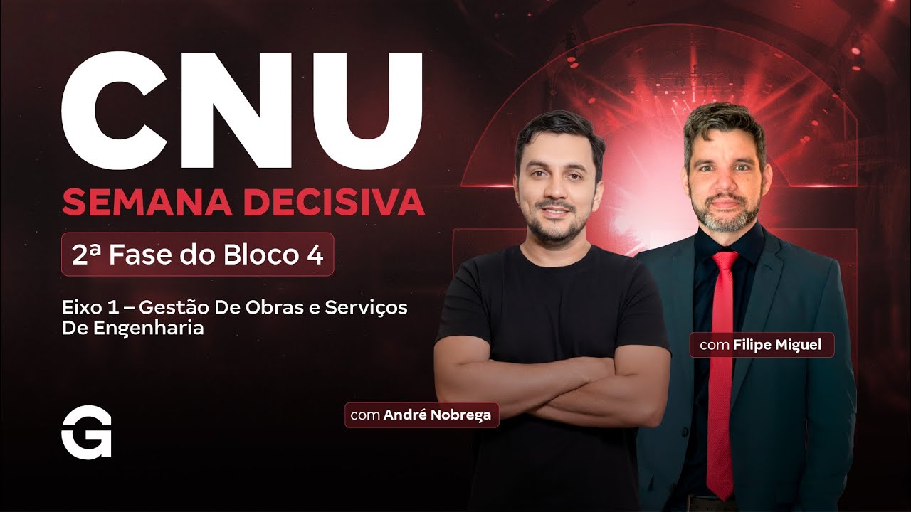 CNU 2025 | 2ª Fase do Bloco 4 | Semana Decisiva | Eixo 1 – Gestão De Obras e Serviços De Engenharia