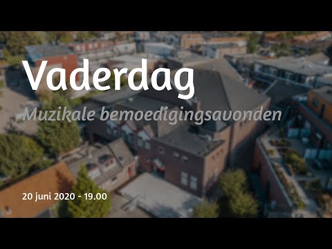 Bemoedigingsavond 13 - Vaderdag