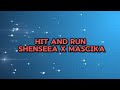 HIT And Run shenseea X mascika official lyrics video 2024 trending music 2024