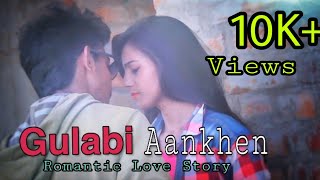 Gulabi Aankhen jo teri dekhi | New Romantic Songs 2019