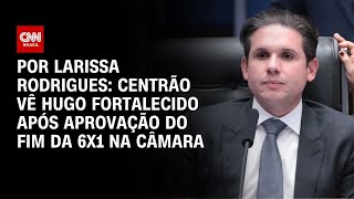 Vídeo: Fim da 6x1: Centrão vê Hugo fortalecido após aprovação | LIVE CNN