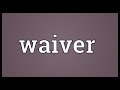 Waiver Meaning