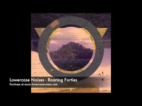 Lowercase Noises - Roaring Forties