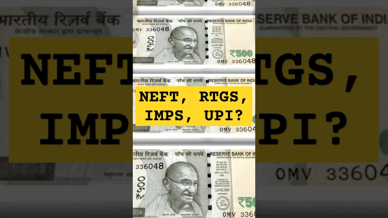 What is NEFT, RTGS, IMPS, UPI? Explained in Simple Terms