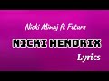 Nicki Minaj- Nicki Hendrix Lyrics | ft Future