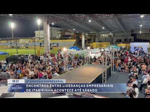 6º Simpósio Empresarial: Encontro entre lideranças empresariais de Itabirinha acontece até sábado.