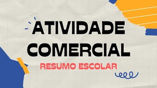 ATIVIDADES COMERCIAIS | COMÉRCIO