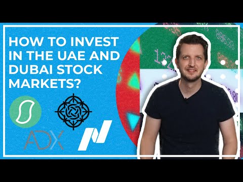 How To Invest in The UAE and Dubai Stock Market (Different Ways for Citizens, Expats and Tourists )