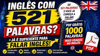 INGLÊS com 521 PALAVRAS? 😱 Aprenda o ESSENCIAL para FALAR RÁPIDO + PDF com 1000 Palavras!