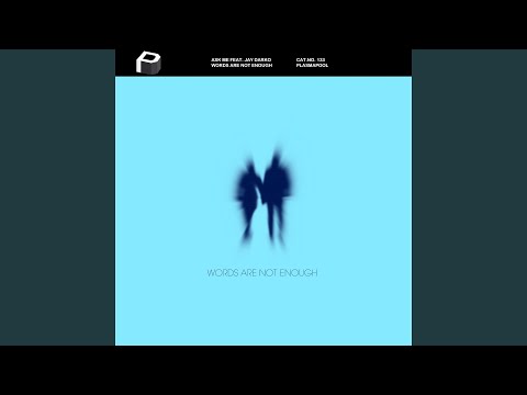 Words Are Not Enough (Original Mix)