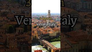 Verona Italy | 3 Days Itinerary | Things to do in Verona | Verona Travel Guide | Verona Places