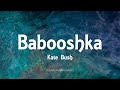 Kate Bush - Babooshka (Lyrics)