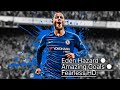 Eden Hazard ● Amazing Goals ● Fearless HD