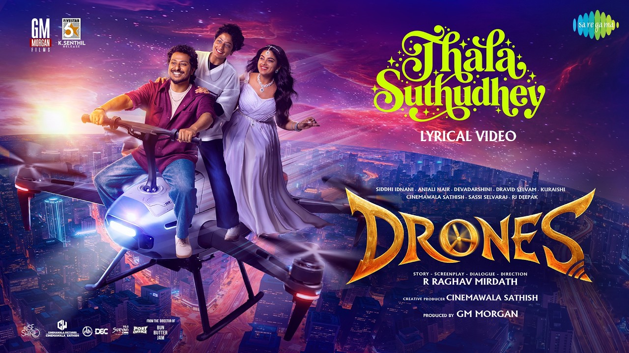 Thala Suthudhey | Drones | Siddhi Idnani | Dravid Selvam | Anjali Nair | R Raghav Mirdath | Hari S R