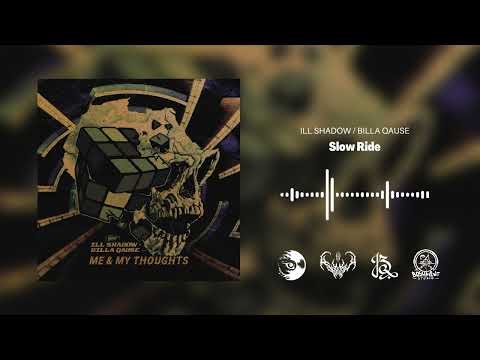 Ill Shadow X Billa Qause - Slow Ride