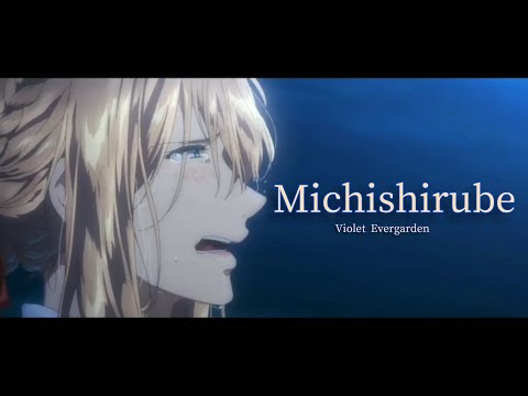 VIOLET EVERGARDEN ENDING 「AMV」- Michishirube