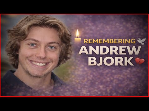 💔 Remembering Andrew Bjork | A Life Lost Too Soon!