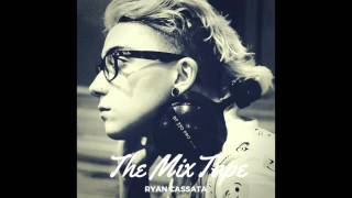 You&#39;re Beautiful - Ryan Cassata (the mix tape)