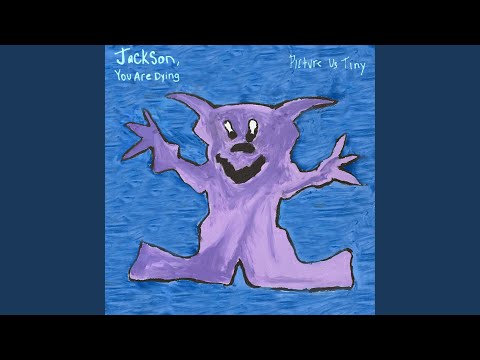 Jackson, You Are Dying