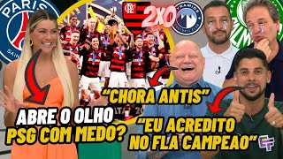FLAMENGO NA FINAL CONTA O PSG! ANTIS COM MEDO do FLA SER CAMPEÃO MUNDIAL Vamos rir AO VIVO Flamengo