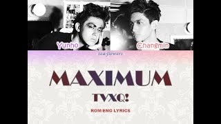 MAXIMUM - TVXQ! (ROM/ENG) LYRICS