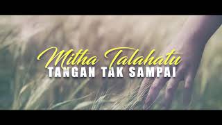 Download lagu Lagu Ambon - Mitha Talahatu - Tangan Tak Sampai - (Cover) -  Rinto Harahap mp3