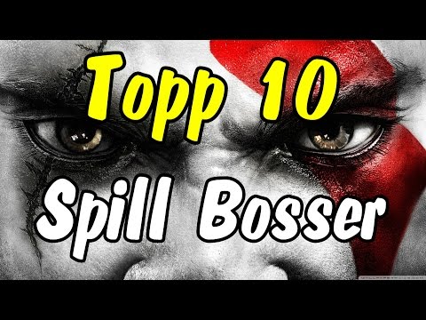 Topp 10 - Spill Bosser