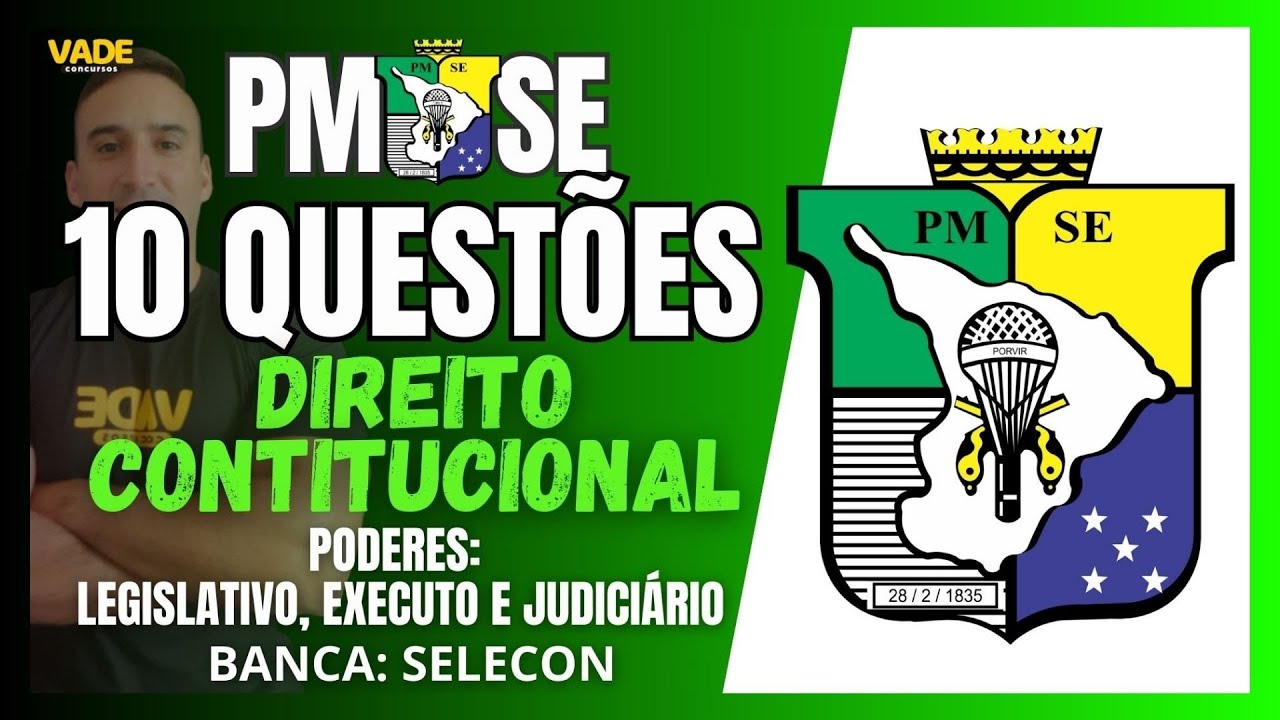 CONCURSO PMSE  - 10 QUESTÕES - DIREITO CONSTITUCIONAL | BANCA SELECON