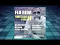 Flo Rida – I Dont Like It I Love It (Nejtrino & Baur ft T ...
