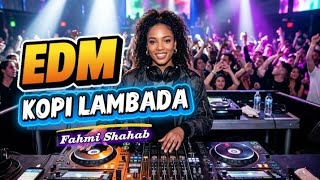 Download lagu DJ KOPI LAMBADA - FAHMI SHAHAB 🔥 REMIX PARTY PALING GOKIL FULL BASS TERBARU 2026 mp3