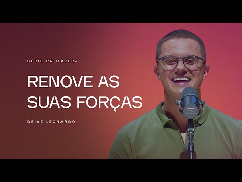 Renove as suas forças | Deive Leonardo