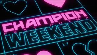 Champion - Weekend (Ft Prima) video