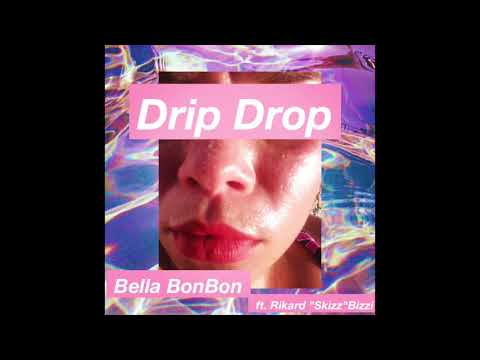 Bella BonBon - Drip Drop Base Core Remix Dub Edit (feat. Rikard "Skizz" Bizzi) [Official Audio]