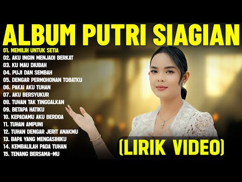 Lagu Rohani Kristen Putri Siagian Full Album (Lirik Video) - Lagu Rohani Terbaru 2025 Terpopuler
